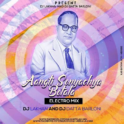 Angathi Sonyachi Botala Electro Mix Dj Lakhan & Datta